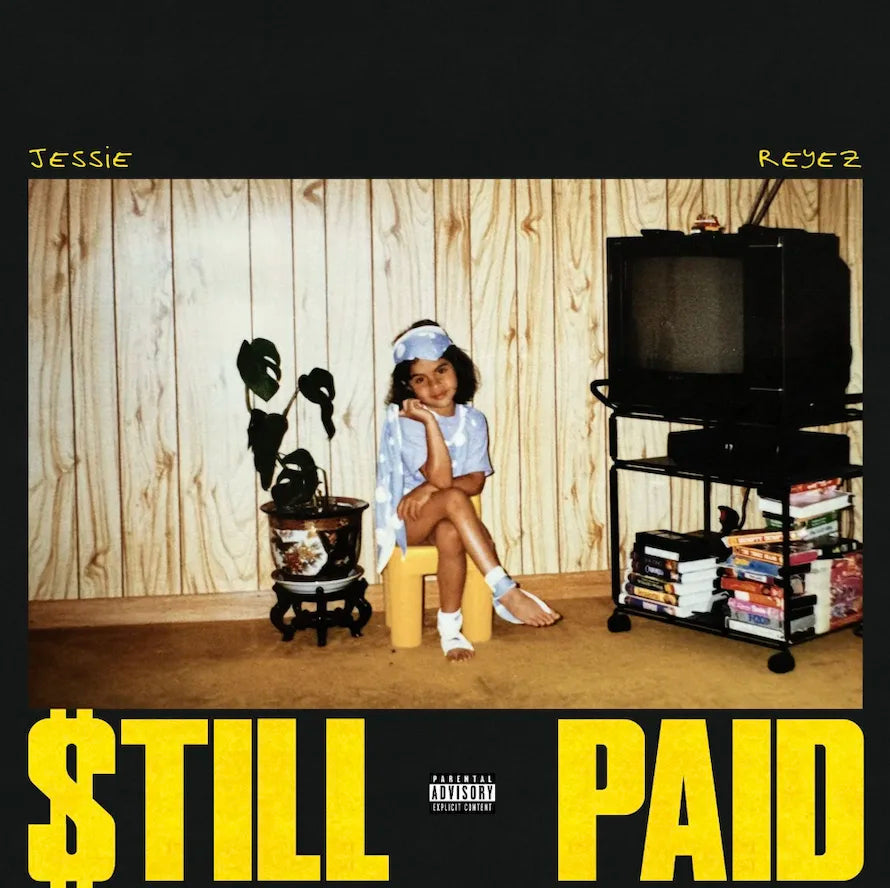 Jessie Reyez - $till Paid