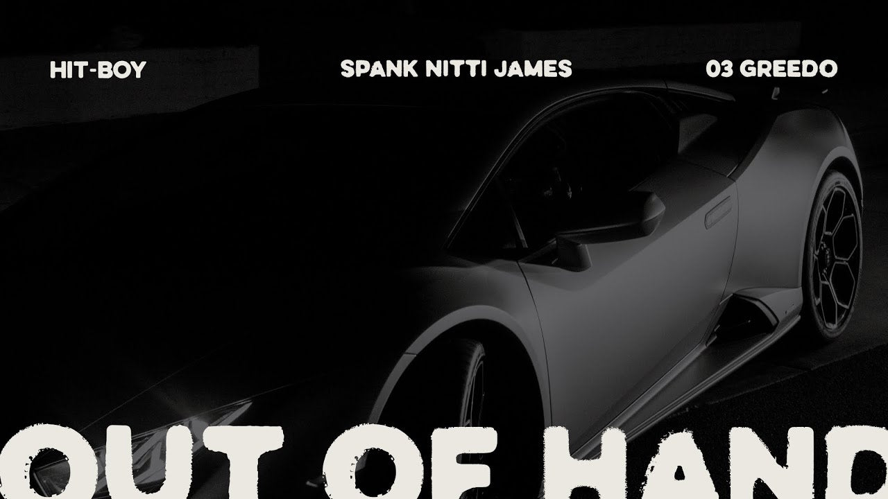 Hit-Boy & Spank Nitti James & 03Greedo - OUT OF HAND