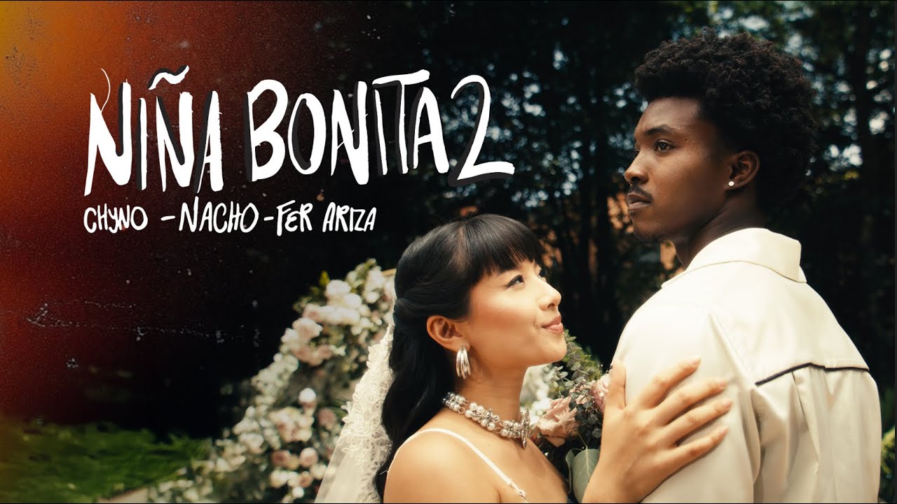 Chyno y Nacho, Fer Ariza - NIÑA BONITA 2 ( VIDEO OFICIAL )