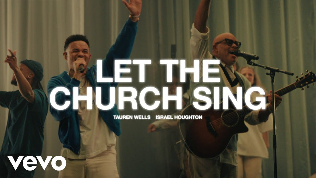 Tauren Wells, Israel Houghton - Let The Church Sing (Official Live Video)