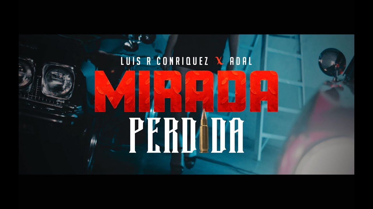 Luis R Conriquez, Adal - Mirada Perdida [Video Oficial]