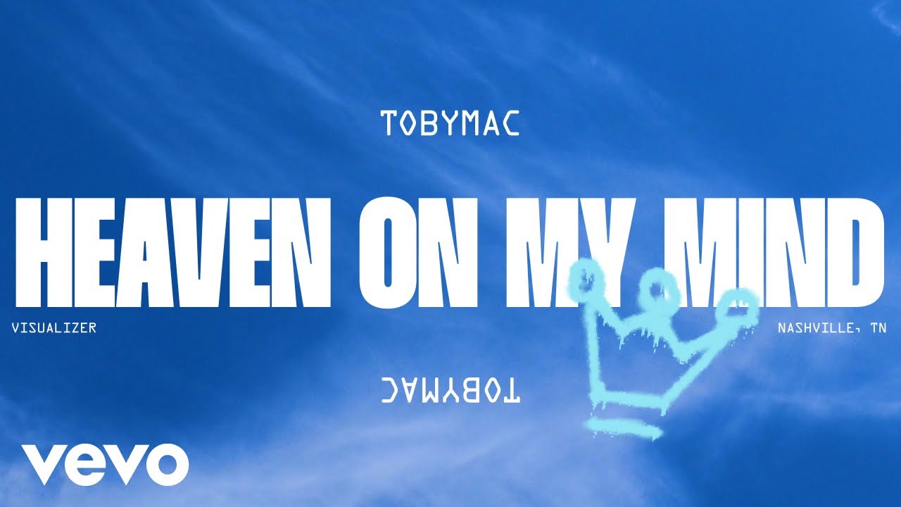 TobyMac - Heaven On My Mind (Official Visualizer) – Rapper's Digest