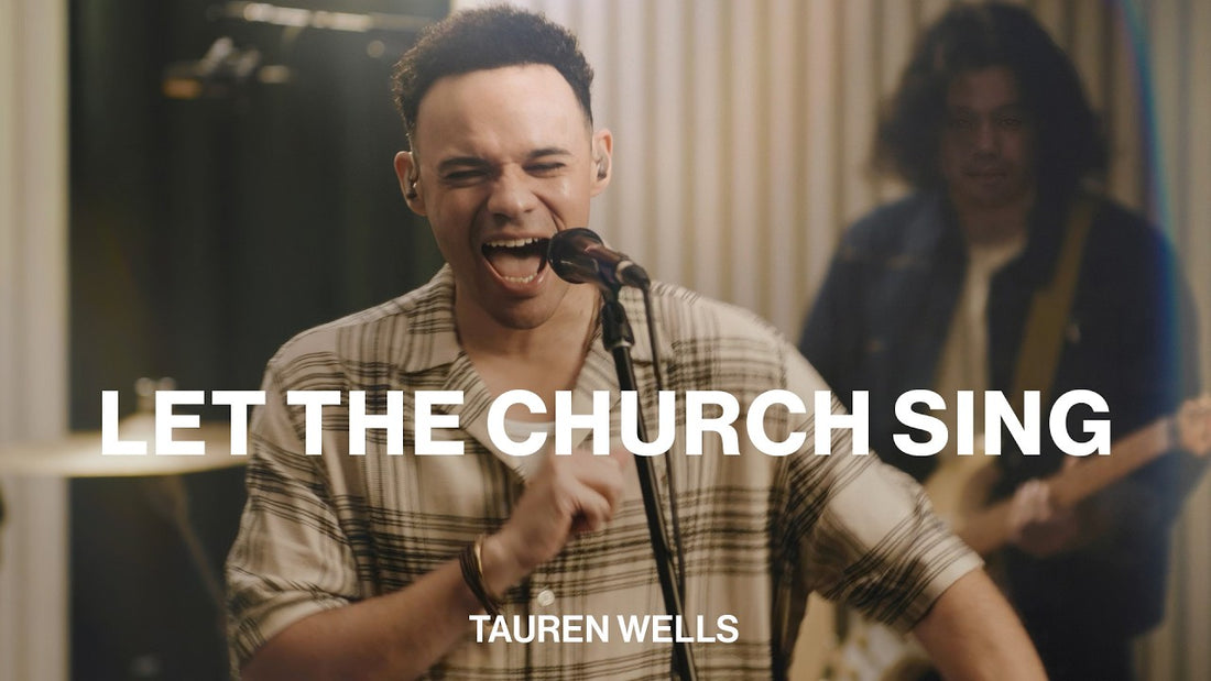 Let The Church Sing | Tauren Wells | Worship Together Session