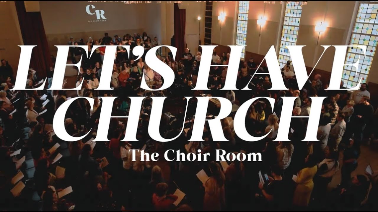 Let's Have Church (feat. Dwan Hill) | The Choir Room (Official Live Music Video)