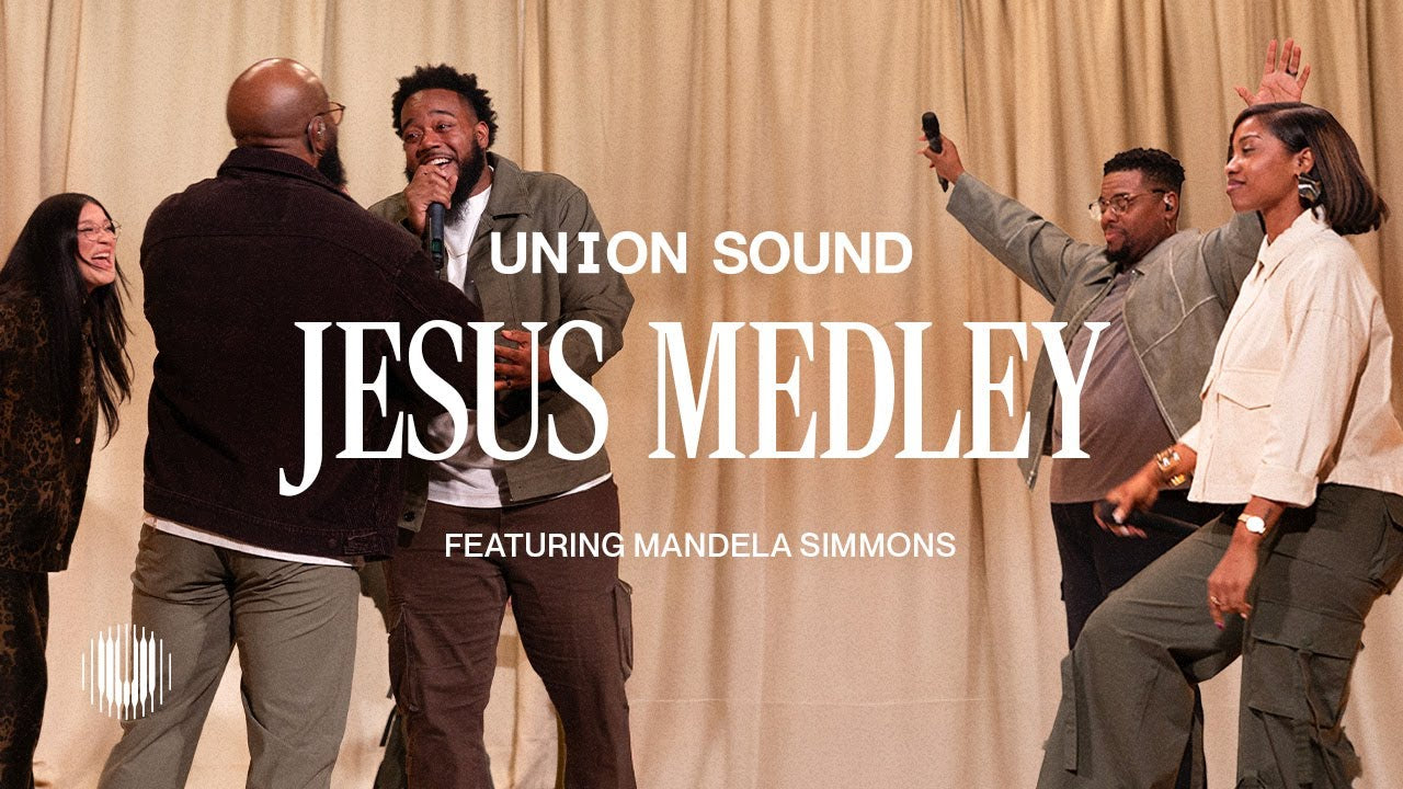 Jesus Medley (Featuring Mandela Simmons) | Union Sound