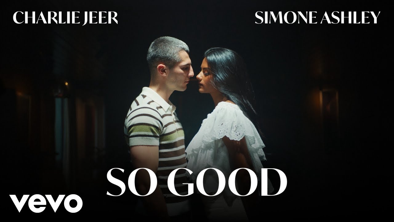 Charlie Jeer, Simone Ashley - SO GOOD (Official Music Video)