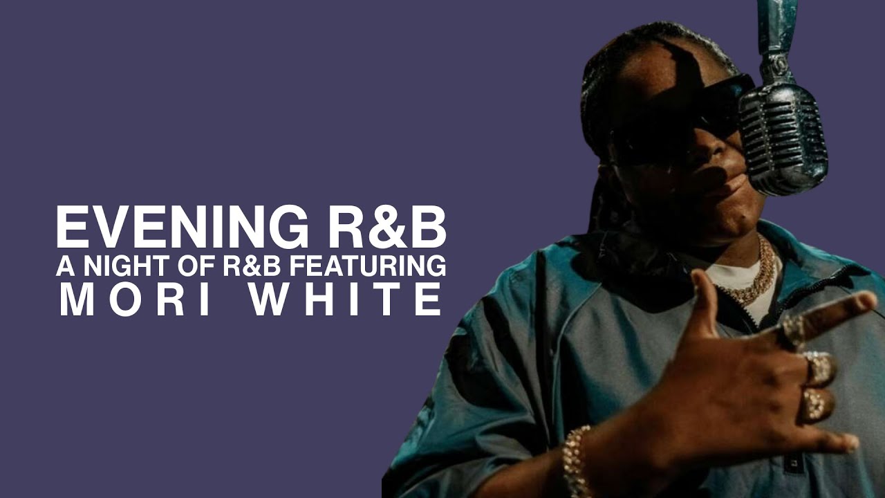 Evening R&B | Episode 2 featuring Mori White