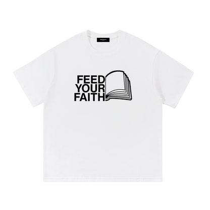 Feed Your Faith Cotton T-Shirt - Rapper's Digest